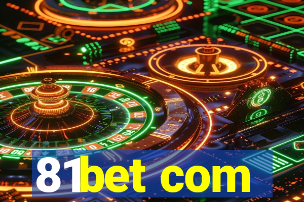 81bet com